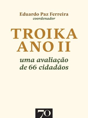 cover image of Troika Ano II. Uma avaliação de 66 cidadãos